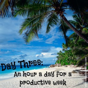 Day three: An hour a day for a productive week